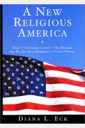 A New Religious America: How A Christian Country Has Become The World's Most Religiously Diverse Nation