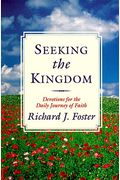 Seeking The Kingdom: Devotions For The Daily Journey Of Faith