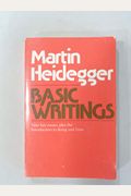 Basic Writings: From Being and Time (1927) to the Task of Thinking (1964) (His Works)