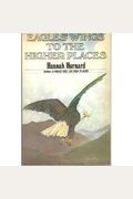 Eagles' Wings To The Higher Places