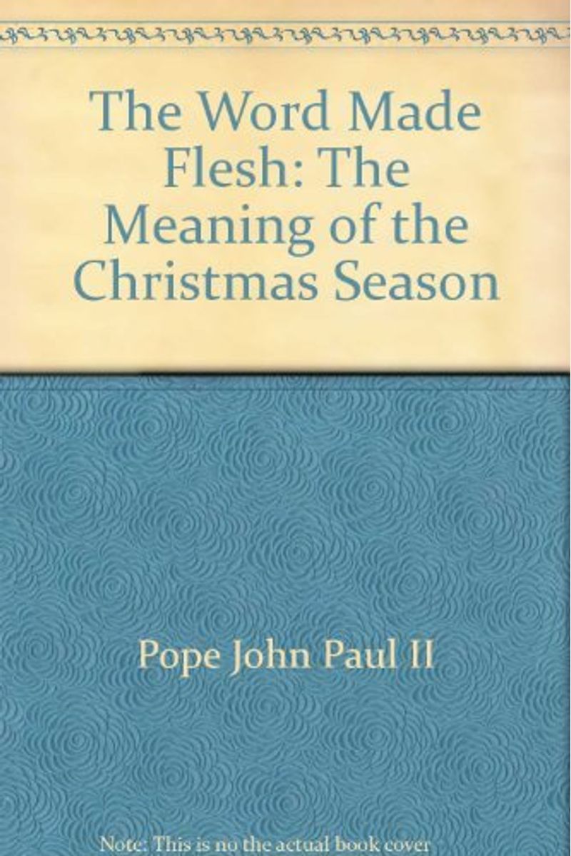 buy-the-word-made-flesh-book-by-john-p-ii