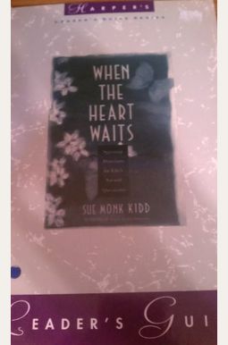 When the Heart Waits: Leader's Guide When the Heart Waits: Leader's Guide