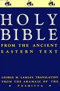 Ancient Eastern Text Bible-Oe: George M. Lamsa's Translations From The Aramaic Of The Peshitta