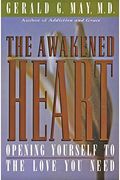 The Awakened Heart: Opening Yourself To The Love You Need