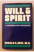 Will And Spirit: A Contemplative Psychology