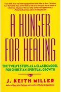 A Hunger For Healing: The Twelve Steps As A Classic Model For Christian Spiritual Growth
