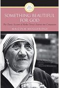 Something Beautiful For God: Mother Teresa Of Calcutta