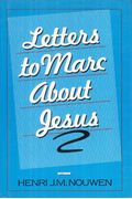 Letters To Marc About Jesus: Living A Spiritual Life In A Material World