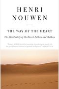 The Way Of The Heart: The Spirituality Of The Desert Fathers And Mothers