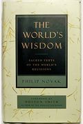 The World's Wisdom: Sacred Texts Of The World's Religions