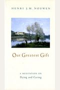 Our Greatest Gift: A Meditation On Dying And Caring