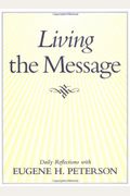 Living The Message: Daily Help For Living The God-Centered Life