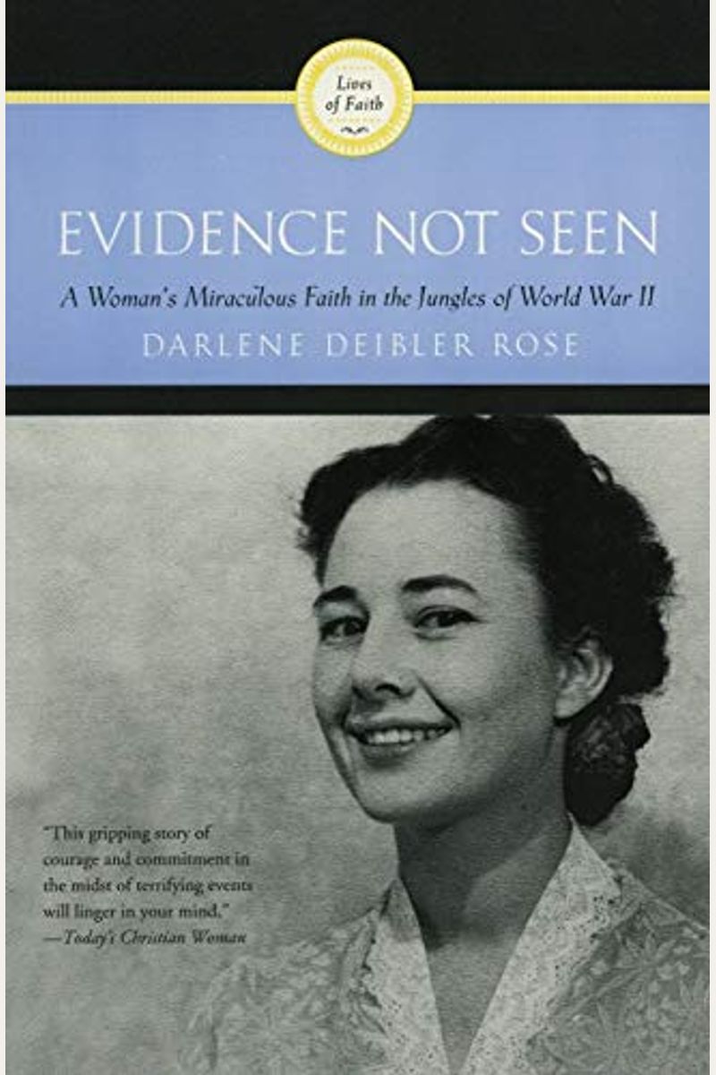 Evidence Not Seen: A Woman's Miraculous Faith In The Jungles Of World War Ii