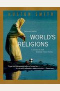 The Illustrated World's Religions: A Guide To Our Wisdom Traditions