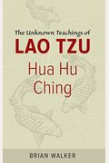 Hua Hu Jing: The Unknown Teachings Of Lao Tzu