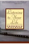 Listening To Your Life: Daily Meditations With Frederick Buechner