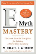E-Myth Mastery: The Seven Essential Disciplines For Building A World-Class Company