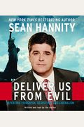 Deliver Us From Evil: Defeating Terrorism, Despotism, And Liberalism