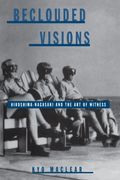 Beclouded Visions: Hiroshima-Nagasaki And The Art Of Witness