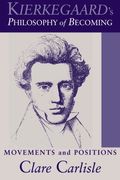 Kierkegaard's Philosophy Of Becoming: Movements And Positions