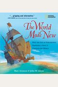 The World Made New: Why The Age Of Exploration Happened And How It Changed The World