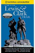 National Geographic Guide To The Lewis & Clark Trail