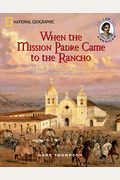 When The Mission Padre Came To The Rancho: The Early California Adventures Of Rosalinda And Simon Delgado