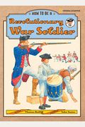 How To Be A Revolutionary War Soldier