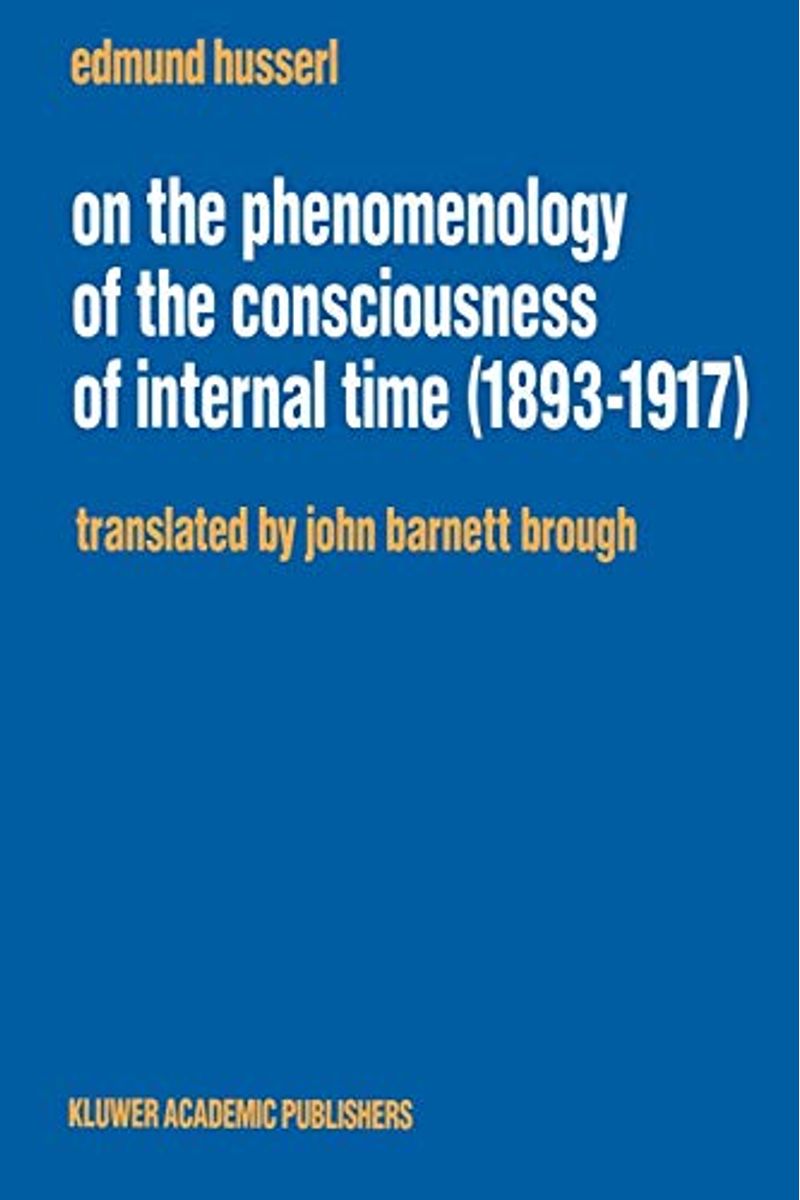 Zur PhäNomenologie Des Inneren Zeitbewusstseins (1893-1917)