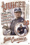 Juiced: Wild Times, Rampant 'Roids, Smash Hits, And How Baseball Got Big