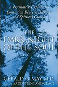 The Dark Night Of The Soul: A Psychiatrist Explores The Connection Between Darkness And Spiritual Growth