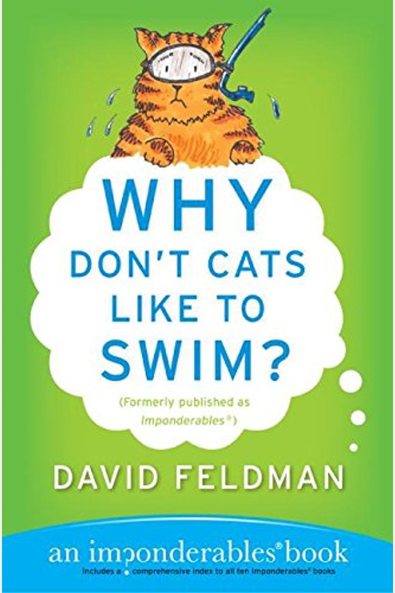 Buy Why Don't Cats Like To Swim? An Imponderables Book Book By