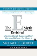 The E-Myth Revisited: Why Most Small Businesses Don't Work And What To Do About It