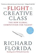 The Flight Of The Creative Class: The New Global Competition For Talent