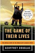 The Game Of Their Lives: The Untold Story Of The World Cup's Biggest Upset