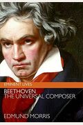 Beethoven: The Universal Composer (Eminent Li