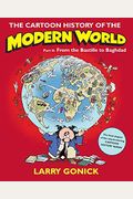 The Cartoon History Of The Modern World Part 2: From The Bastille To Baghdad