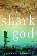 The Shark God: Encounters With Ghosts And Ancestors In The South Pacific