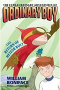 The Extraordinary Adventures Of Ordinary Boy, Book 2: The Return Of Meteor Boy?