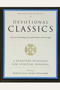Devotional Classics: Revised Edition: Selected Readings For Individuals And Groups