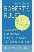 Robert's Rules In Plain English, 2nd Edition: A Readable, Authoritative, Easy-To-Use Guide To Running Meetings
