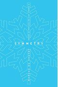Symmetry: A Journey Into The Patterns Of Nature