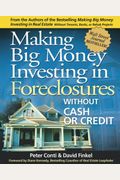 Making Big Money Investing In Foreclosures: Without Cash Or Credit