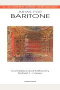 Arias For Baritone: G. Schirmer Opera Anthology