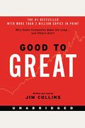 Good To Great: Why Some Companies Make The Leap...And Others Don't