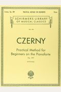 Practical Method For Beginners, Op. 599: Schirmer Library Of Classics Volume 146 Piano Technique