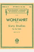 Wohlfahrt - 60 Studies, Op. 45 - Book 2: Schirmer Library Of Classics Volume 839 Violin Method