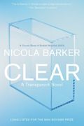 Clear: A Transparent Novel