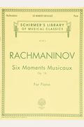 Six Moments Musicaux, Op. 16: Schirmer Library Of Classics Volume 2013 Piano Solo