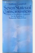 Seven States Of Consciousness: Vision Of Possibilities Suggested By The Teaching Of Maharishi Mahesh Yogi